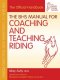 BHS Manual for Coaching & Teaching Riding